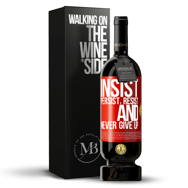 29,95 € Free Shipping | Red Wine Premium Edition MBS® Reserva Insist, persist, resist, and never give up Red Label. Customizable label Reserva 12 Months Harvest 2014 Tempranillo