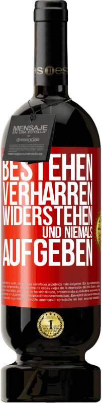 49,95 € | Rotwein Premium Ausgabe MBS® Reserve Bestehen, verharren, widerstehen und niemals aufgeben Rote Markierung. Anpassbares Etikett Reserve 12 Monate Ernte 2015 Tempranillo