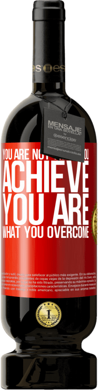 «You are not what you achieve. You are what you overcome» Premium Edition MBS® Reserve