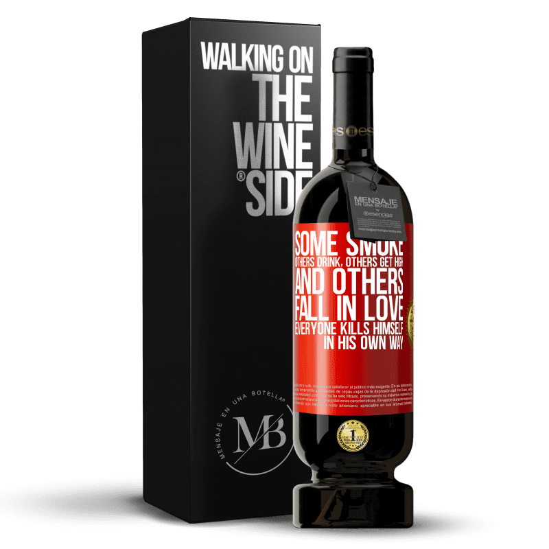 49,95 € Free Shipping | Red Wine Premium Edition MBS® Reserve Some smoke, others drink, others get high, and others fall in love. Everyone kills himself in his own way Red Label. Customizable label Reserve 12 Months Harvest 2014 Tempranillo