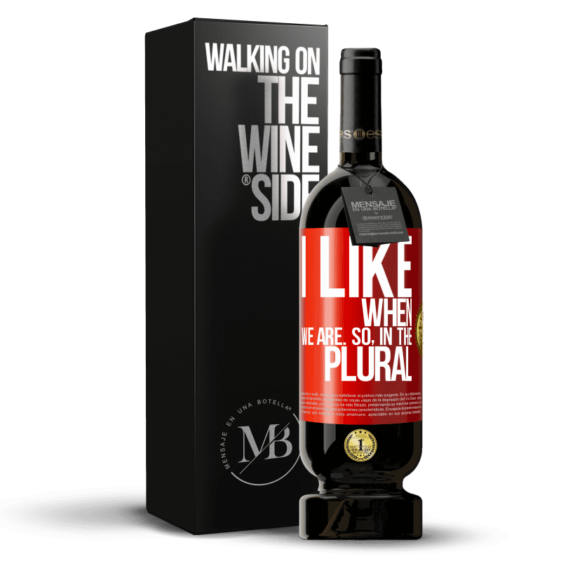 49,95 € Free Shipping | Red Wine Premium Edition MBS® Reserve I like when we are. So in the plural Red Label. Customizable label Reserve 12 Months Harvest 2014 Tempranillo