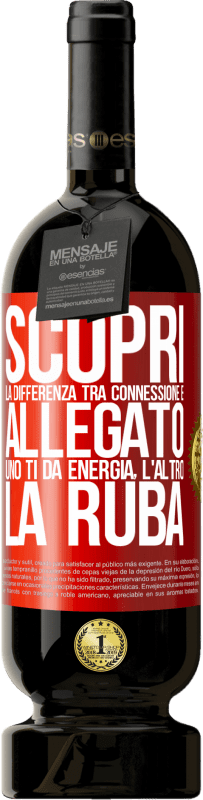 49,95 € Spedizione Gratuita | Vino rosso Edizione Premium MBS® Riserva Scopri la differenza tra connessione e allegato. Uno ti dà energia, l'altro la ruba Etichetta Rossa. Etichetta personalizzabile Riserva 12 Mesi Raccogliere 2016 Tempranillo