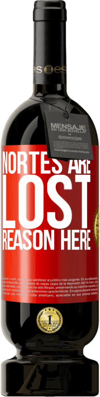 49,95 € | Red Wine Premium Edition MBS® Reserve Nortes are lost. Reason here Red Label. Customizable label Reserve 12 Months Harvest 2015 Tempranillo