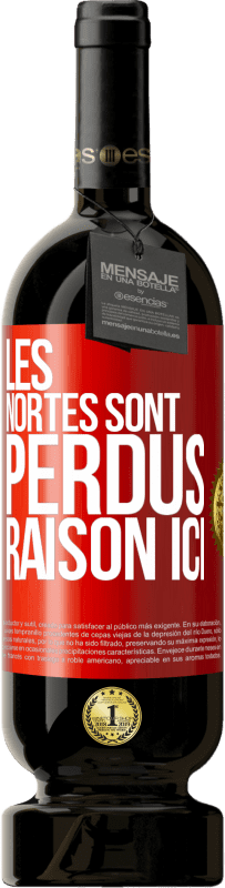 49,95 € | Vin rouge Édition Premium MBS® Réserve Les Nortes sont perdus. Raison ici Étiquette Rouge. Étiquette personnalisable Réserve 12 Mois Récolte 2014 Tempranillo