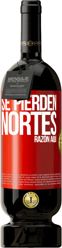 49,95 € | Vino Tinto Edición Premium MBS® Reserva Se pierden nortes. Razón aquí Etiqueta Roja. Etiqueta personalizable Reserva 12 Meses Cosecha 2014 Tempranillo