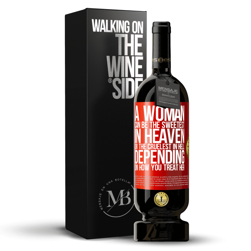 49,95 € Free Shipping | Red Wine Premium Edition MBS® Reserve A woman can be the sweetest in heaven, or the cruelest in hell, depending on how you treat her Red Label. Customizable label Reserve 12 Months Harvest 2015 Tempranillo