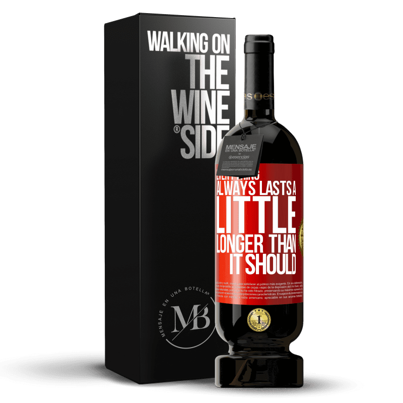 49,95 € Free Shipping | Red Wine Premium Edition MBS® Reserve Everything always lasts a little longer than it should Red Label. Customizable label Reserve 12 Months Harvest 2014 Tempranillo