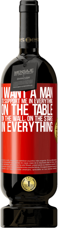 29,95 € Free Shipping | Red Wine Premium Edition MBS® Reserva I want a man to support me in everything ... On the table, on the wall, on the stairs ... In everything Red Label. Customizable label Reserva 12 Months Harvest 2014 Tempranillo