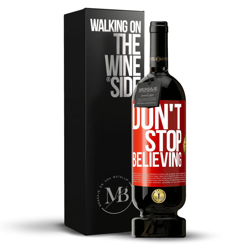49,95 € Free Shipping | Red Wine Premium Edition MBS® Reserve Don't stop believing Red Label. Customizable label Reserve 12 Months Harvest 2014 Tempranillo