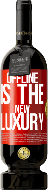 49,95 € | 红酒 高级版 MBS® 预订 Offline is the new luxury 红色标签. 可自定义的标签 预订 12 个月 收成 2014 Tempranillo