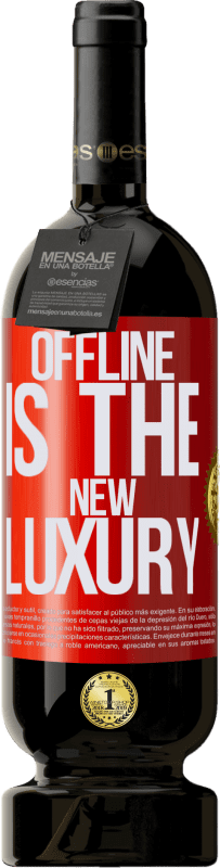 49,95 € Kostenloser Versand | Rotwein Premium Ausgabe MBS® Reserve Offline is the new luxury Rote Markierung. Anpassbares Etikett Reserve 12 Monate Ernte 2014 Tempranillo