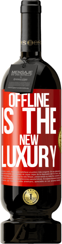49,95 € | Vino rosso Edizione Premium MBS® Riserva Offline is the new luxury Etichetta Rossa. Etichetta personalizzabile Riserva 12 Mesi Raccogliere 2014 Tempranillo