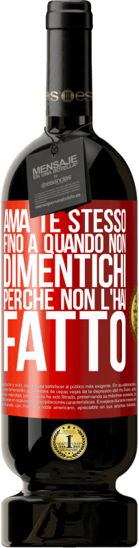 49,95 € Spedizione Gratuita | Vino rosso Edizione Premium MBS® Riserva Ama te stesso, fino a quando non dimentichi perché non l'hai fatto Etichetta Rossa. Etichetta personalizzabile Riserva 12 Mesi Raccogliere 2016 Tempranillo