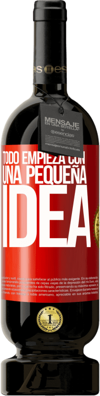 49,95 € Envío gratis | Vino Tinto Edición Premium MBS® Reserva Todo empieza con una pequeña idea Etiqueta Roja. Etiqueta personalizable Reserva 12 Meses Cosecha 2015 Tempranillo