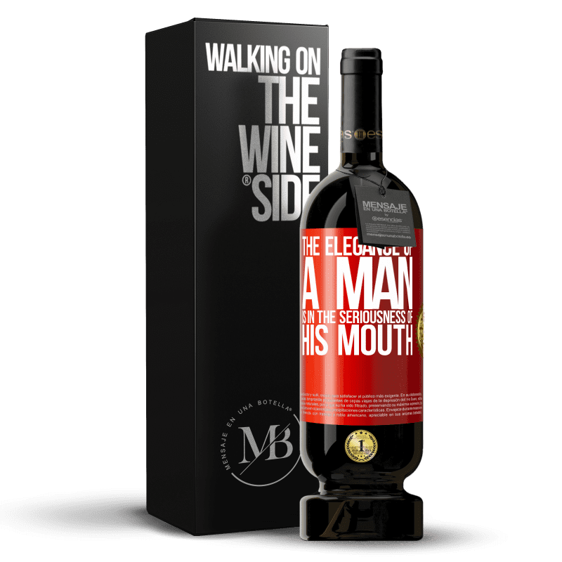 49,95 € Free Shipping | Red Wine Premium Edition MBS® Reserve The elegance of a man is in the seriousness of his mouth Red Label. Customizable label Reserve 12 Months Harvest 2014 Tempranillo