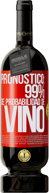39,95 € Envío gratis | Vino Tinto Edición Premium MBS® Reserva Pronóstico: 99% de probabilidad de vino Etiqueta Roja. Etiqueta personalizable Reserva 12 Meses Cosecha 2015 Tempranillo