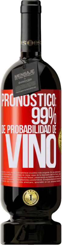 49,95 € | Vino Tinto Edición Premium MBS® Reserva Pronóstico: 99% de probabilidad de vino Etiqueta Roja. Etiqueta personalizable Reserva 12 Meses Cosecha 2016 Tempranillo
