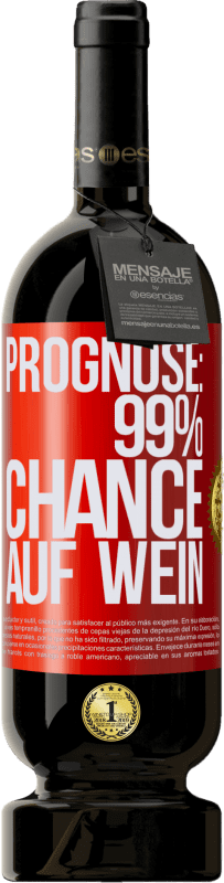 49,95 € | Rotwein Premium Ausgabe MBS® Reserve Prognose: 99% Chance auf Wein Rote Markierung. Anpassbares Etikett Reserve 12 Monate Ernte 2015 Tempranillo