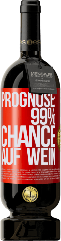 49,95 € | Rotwein Premium Ausgabe MBS® Reserve Prognose: 99% Chance auf Wein Rote Markierung. Anpassbares Etikett Reserve 12 Monate Ernte 2016 Tempranillo