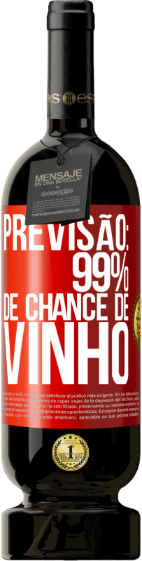 49,95 € Envio grátis | Vinho tinto Edição Premium MBS® Reserva Previsão: 99% de chance de vinho Etiqueta Vermelha. Etiqueta personalizável Reserva 12 Meses Colheita 2016 Tempranillo