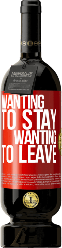 «Wanting to stay wanting to leave» Premium Edition MBS® Reserve