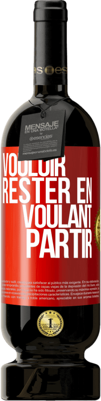 49,95 € | Vin rouge Édition Premium MBS® Réserve Vouloir rester en voulant partir Étiquette Rouge. Étiquette personnalisable Réserve 12 Mois Récolte 2015 Tempranillo