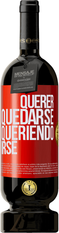 49,95 € | Vino Tinto Edición Premium MBS® Reserva Querer quedarse queriendo irse Etiqueta Roja. Etiqueta personalizable Reserva 12 Meses Cosecha 2016 Tempranillo
