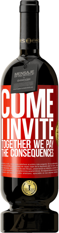 49,95 € Бесплатная доставка | Красное вино Premium Edition MBS® Бронировать Приходите, я приглашаю, мы вместе оплачиваем последствия Красная метка. Настраиваемая этикетка Бронировать 12 Месяцы Урожай 2016 Tempranillo