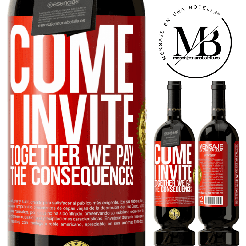 49,95 € Free Shipping | Red Wine Premium Edition MBS® Reserve Come, I invite, together we pay the consequences Red Label. Customizable label Reserve 12 Months Harvest 2014 Tempranillo