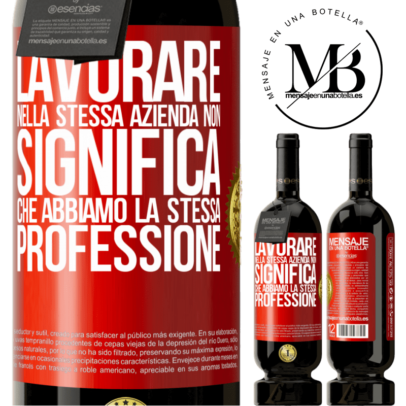 49,95 € Spedizione Gratuita | Vino rosso Edizione Premium MBS® Riserva Lavorare nella stessa azienda non significa che abbiamo la stessa professione Etichetta Rossa. Etichetta personalizzabile Riserva 12 Mesi Raccogliere 2016 Tempranillo