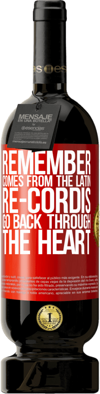 49,95 € | 红酒 高级版 MBS® 预订 记住，来自拉丁语“ re-cordis”的内心深处 红色标签. 可自定义的标签 预订 12 个月 收成 2016 Tempranillo