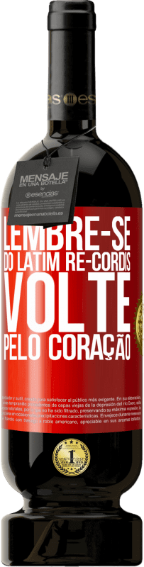 49,95 € | Vinho tinto Edição Premium MBS® Reserva LEMBRE-SE, do latim re-cordis, volte pelo coração Etiqueta Vermelha. Etiqueta personalizável Reserva 12 Meses Colheita 2016 Tempranillo