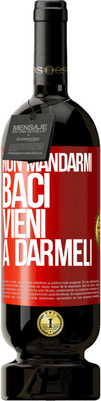 49,95 € | Vino rosso Edizione Premium MBS® Riserva Non mandarmi baci, vieni a darmeli Etichetta Rossa. Etichetta personalizzabile Riserva 12 Mesi Raccogliere 2015 Tempranillo