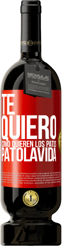 «TE QUIERO, como quieren los patos. PATOLAVIDA» Edizione Premium MBS® Riserva