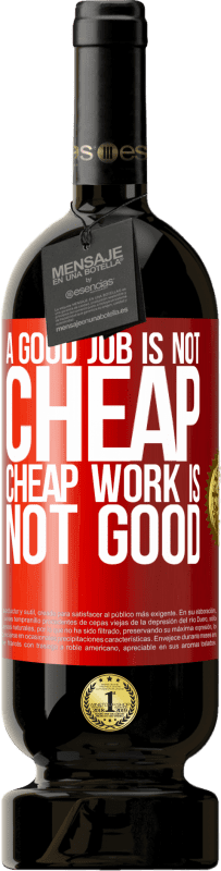 49,95 € Free Shipping | Red Wine Premium Edition MBS® Reserve A good job is not cheap. Cheap work is not good Red Label. Customizable label Reserve 12 Months Harvest 2016 Tempranillo