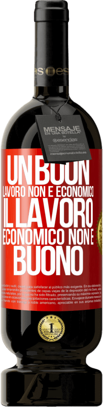 Spedizione Gratuita | Vino rosso Edizione Premium MBS® Riserva Un buon lavoro non è economico. Il lavoro economico non è buono Etichetta Rossa. Etichetta personalizzabile Riserva 12 Mesi Raccogliere 2014 Tempranillo