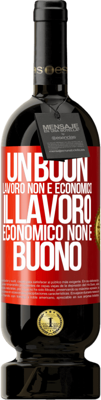 49,95 € Spedizione Gratuita | Vino rosso Edizione Premium MBS® Riserva Un buon lavoro non è economico. Il lavoro economico non è buono Etichetta Rossa. Etichetta personalizzabile Riserva 12 Mesi Raccogliere 2016 Tempranillo