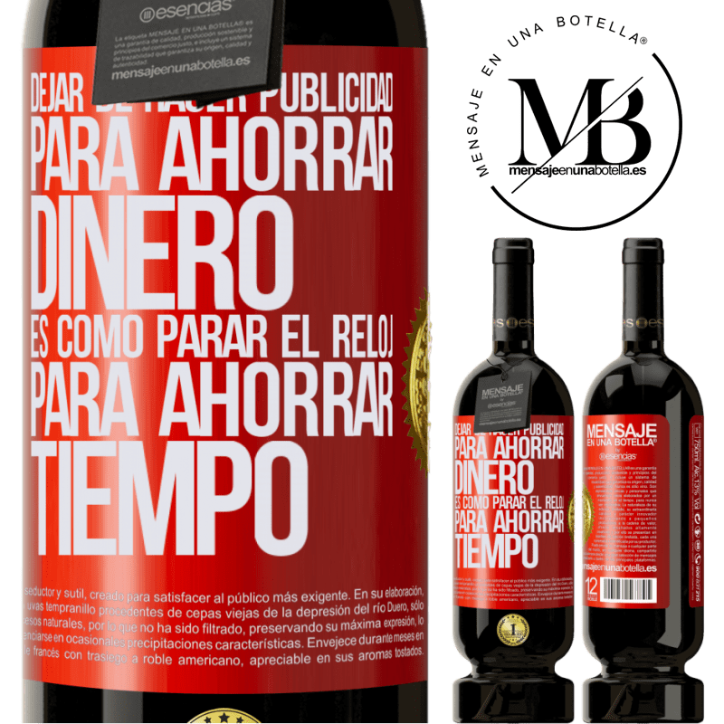 49,95 € Envío gratis | Vino Tinto Edición Premium MBS® Reserva Dejar de hacer publicidad para ahorrar dinero, es como parar el reloj para ahorrar tiempo Etiqueta Roja. Etiqueta personalizable Reserva 12 Meses Cosecha 2014 Tempranillo