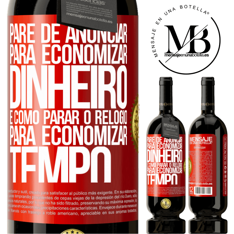 49,95 € Envio grátis | Vinho tinto Edição Premium MBS® Reserva Pare de anunciar para economizar dinheiro, é como parar o relógio para economizar tempo Etiqueta Vermelha. Etiqueta personalizável Reserva 12 Meses Colheita 2014 Tempranillo