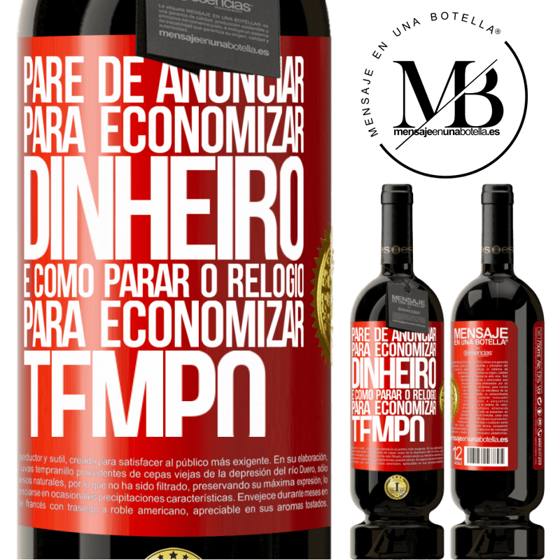 49,95 € Envio grátis | Vinho tinto Edição Premium MBS® Reserva Pare de anunciar para economizar dinheiro, é como parar o relógio para economizar tempo Etiqueta Vermelha. Etiqueta personalizável Reserva 12 Meses Colheita 2016 Tempranillo