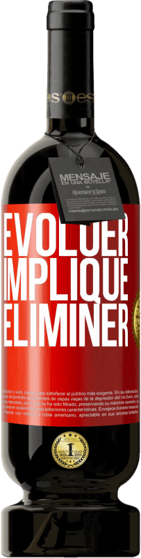 49,95 € | Vin rouge Édition Premium MBS® Réserve Évoluer implique éliminer Étiquette Rouge. Étiquette personnalisable Réserve 12 Mois Récolte 2015 Tempranillo