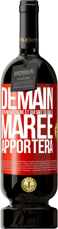 49,95 € | Vin rouge Édition Premium MBS® Réserve Demain reviendra l'aube et qui sait ce que la marée apportera Étiquette Rouge. Étiquette personnalisable Réserve 12 Mois Récolte 2015 Tempranillo