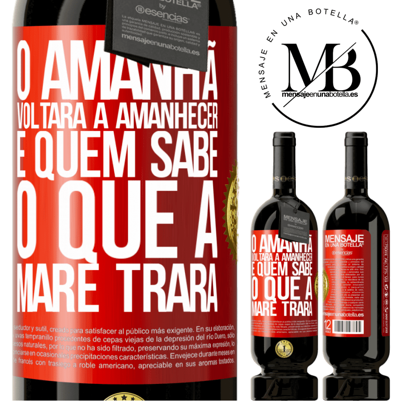 49,95 € Envio grátis | Vinho tinto Edição Premium MBS® Reserva O amanhã voltará a amanhecer e quem sabe o que a maré trará Etiqueta Vermelha. Etiqueta personalizável Reserva 12 Meses Colheita 2014 Tempranillo