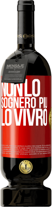 49,95 € | Vino rosso Edizione Premium MBS® Riserva Non lo sognerò più. Lo vivrò Etichetta Rossa. Etichetta personalizzabile Riserva 12 Mesi Raccogliere 2015 Tempranillo