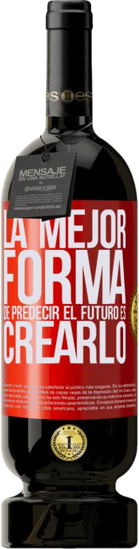 «La mejor forma de predecir el futuro es creándolo» Edición Premium MBS® Reserva