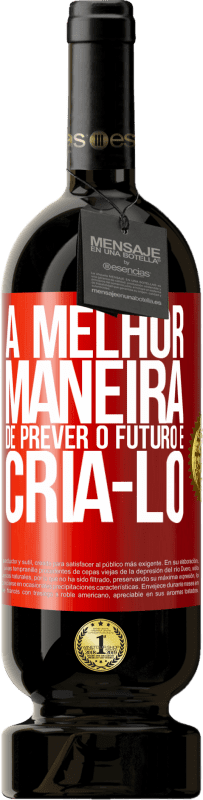 «A melhor maneira de prever o futuro é criá-lo» Edição Premium MBS® Reserva
