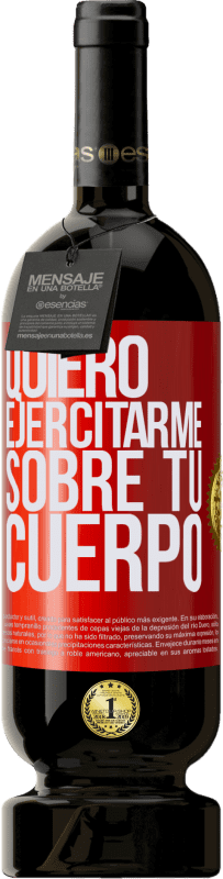 49,95 € | Vino Tinto Edición Premium MBS® Reserva Quiero ejercitarme sobre tu cuerpo Etiqueta Roja. Etiqueta personalizable Reserva 12 Meses Cosecha 2014 Tempranillo