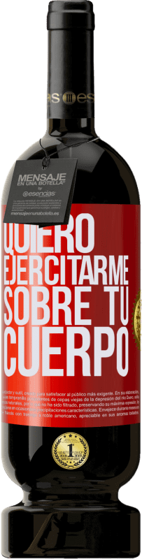 49,95 € | Vino Tinto Edición Premium MBS® Reserva Quiero ejercitarme sobre tu cuerpo Etiqueta Roja. Etiqueta personalizable Reserva 12 Meses Cosecha 2016 Tempranillo
