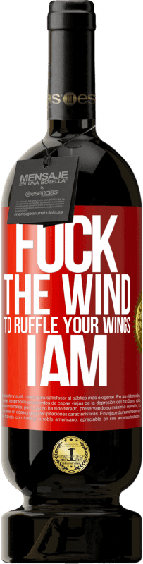 49,95 € 送料無料 | 赤ワイン プレミアム版 MBS® 予約する あなたの翼をフリルにするために、風をファックして、私は 赤いタグ. カスタマイズ可能なラベル 予約する 12 月 収穫 2014 Tempranillo