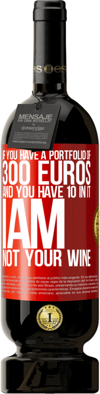 «如果您有300欧元的投资组合，但其中有10个，我不是您的酒» 高级版 MBS® 预订